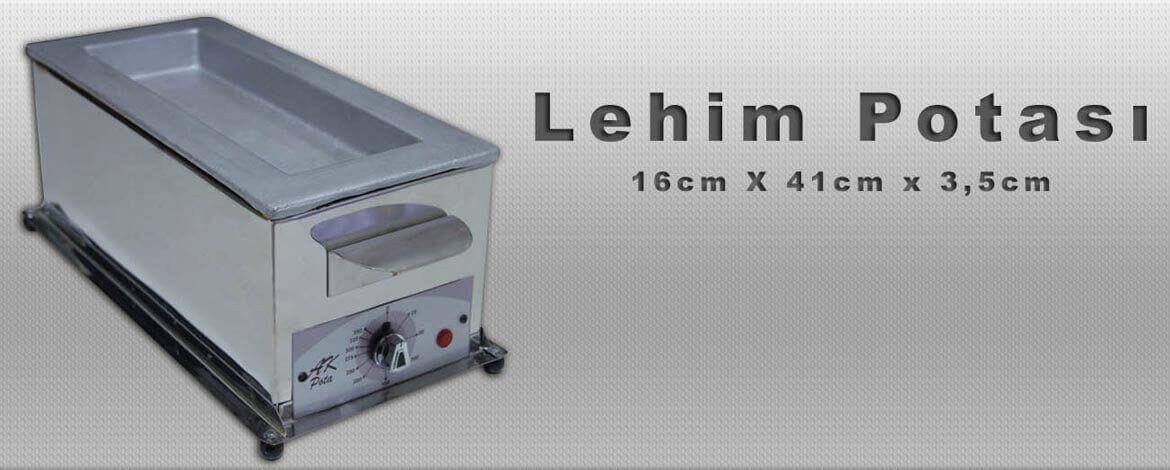 16cm X 41cm X 3,5cm Lehim Potası.